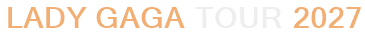 Lady Gaga Tour 2027
